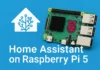 How to Install Home Assistant Core on Raspberry Pi 5 Home Assistant Core on Raspberry Pi 5